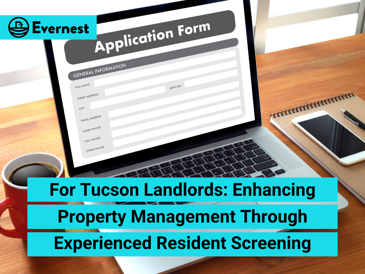 For Tucson Landlords: Enhancing Property Management Through Experienced Resident Screening